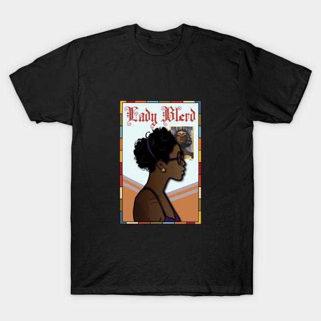 Lady Blerd T-Shirt by G9Design